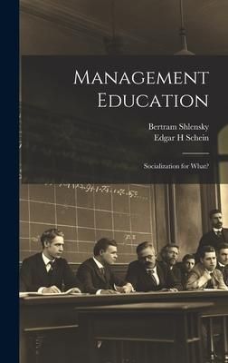 Produktbild: Management Education: Socialization for What?