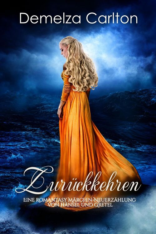 Produktbild: Zur&uuml;ckkehren: Eine Romantasy M&auml;rchen-Neuerz&auml;hlung von H&auml;nsel und Gretel (Mittelalterliche M&auml;rchen-Liebesromanserie, #10)