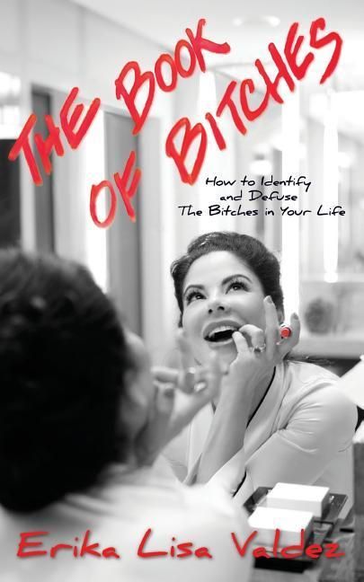Produktbild: The Book of Bitches: How to Identify and Defuse The Bitches in Your Life