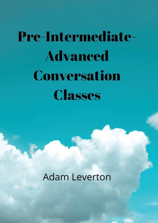 Produktbild: Preintermediate-Advanced Conversation Classes