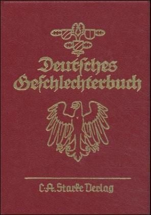 Produktbild: Deutsches Geschlechterbuch. Genealogisches Handbuch b&uuml;rgerlicher... / Deutsches Geschlechterbuch. Genealogisches Handbuch b&uuml;rgerlicher...