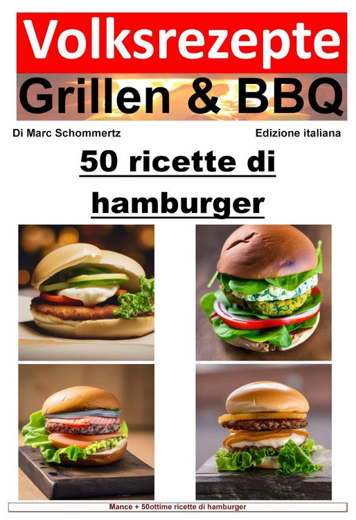 Produktbild: Ricette popolari per grigliate e barbecue - 50 ricette di hamburger