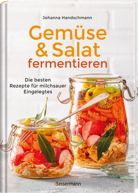 Produktbild: Gem&uuml;se und Salat fermentieren. Die besten Rezepte f&uuml;r milchsauer Eingelegtes