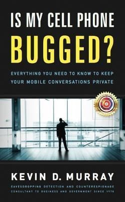 Produktbild: Is My Cell Phone Bugged?: Everything You Need to Know to Keep Your Mobile Conversations Private