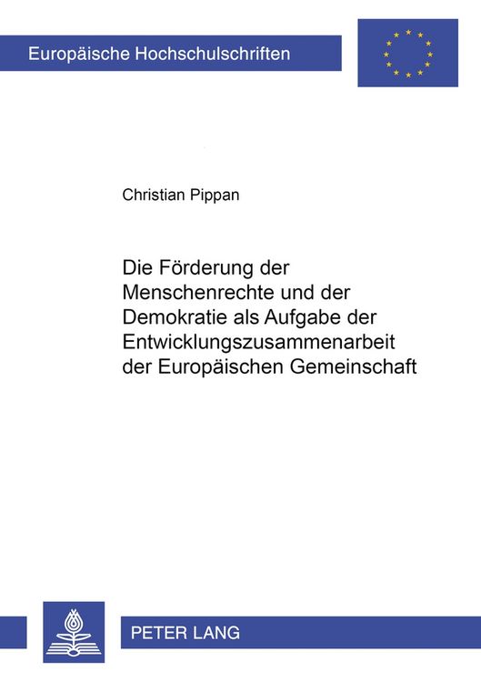 Produktbild: Die F&ouml;rderung der Menschenrechte und der Demokratie als Aufgabe der Entwicklungszusammenarbeit der Europ&auml;ischen Gemeinschaft