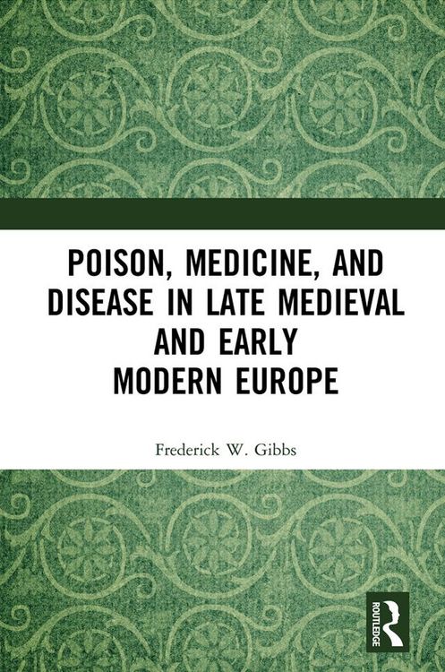 Produktbild: Poison, Medicine, and Disease in Late Medieval and Early Modern Europe