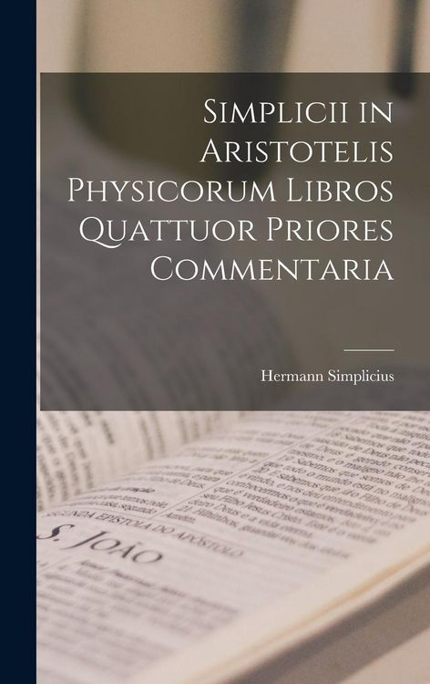 Produktbild: Simplicii in Aristotelis Physicorum Libros Quattuor Priores Commentaria