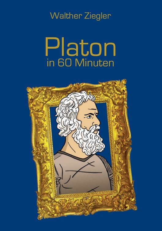 Bild vom Artikel Platon in 60 Minuten vom Autor Walther Ziegler