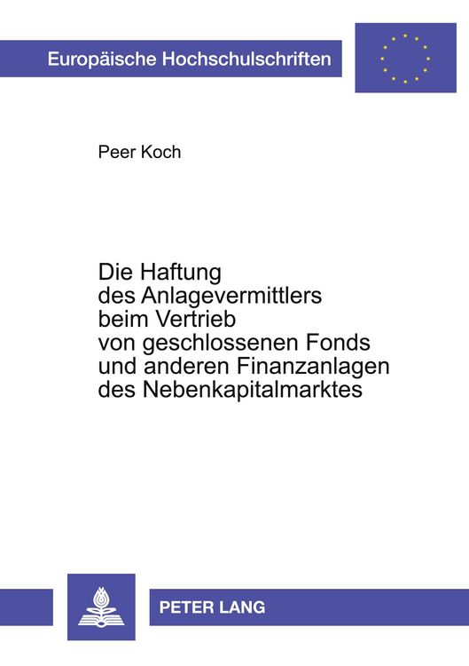 Produktbild: Die Haftung des Anlagevermittlers beim Vertrieb von geschlossenen Fonds und anderen Finanzanlagen des Nebenkapitalmarktes