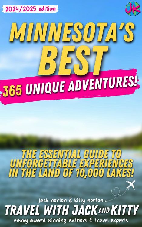 Produktbild: Minnesota's Best: 365 Unique Adventures: The Essential Guide to Unforgettable Experiences in the Land of 10,000 Lakes (2024-2025 Edition)