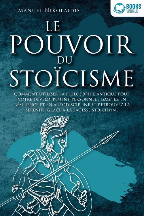 Produktbild: LE POUVOIR DU STO&Iuml;CISME: Comment utiliser la philosophie antique pour votre d&eacute;veloppement personnel : gagnez en r&eacute;silience et en autodiscipline et ret