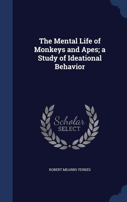 Produktbild: The Mental Life of Monkeys and Apes; a Study of Ideational Behavior