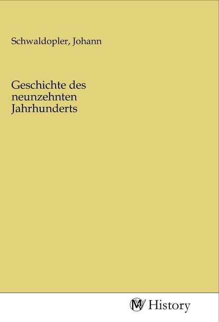 Produktbild: Geschichte des neunzehnten Jahrhunderts