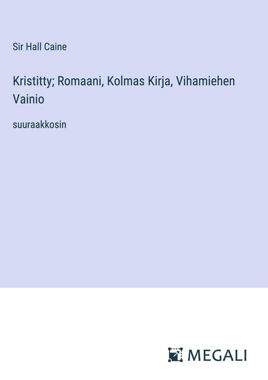 Produktbild: Kristitty; Romaani, Kolmas Kirja, Vihamiehen Vainio