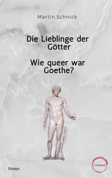 Produktbild: Die Lieblinge der G&ouml;tter / Wie queer war Goethe?