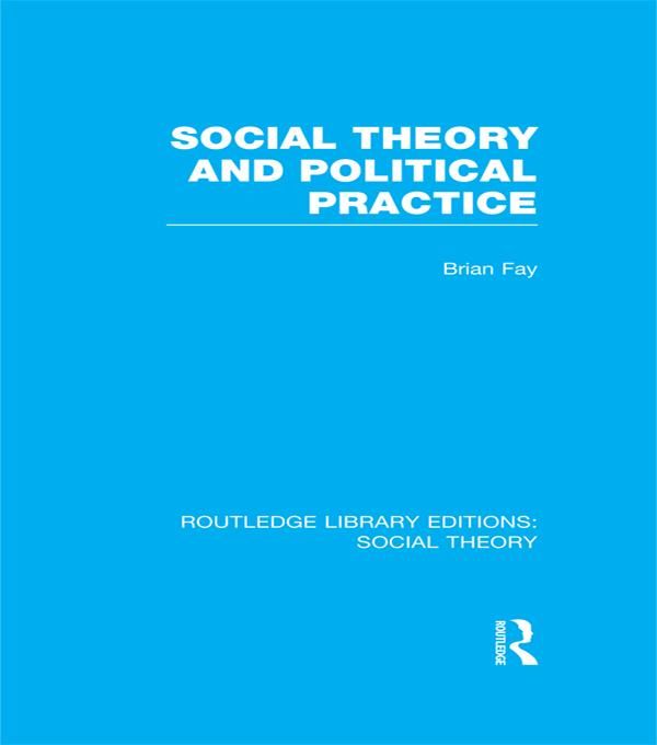 Produktbild: Social Theory and Political Practice (RLE Social Theory)