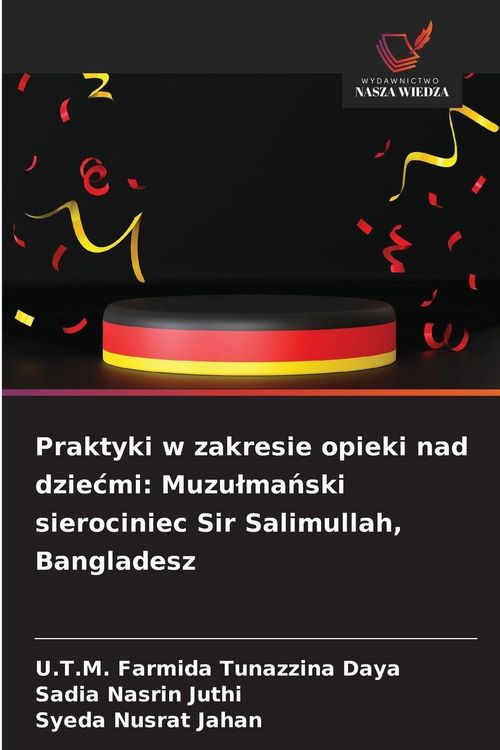 Produktbild: Praktyki w zakresie opieki nad dzie&iquest;mi: Muzu&iquest;ma&iquest;ski sierociniec Sir Salimullah, Bangladesz