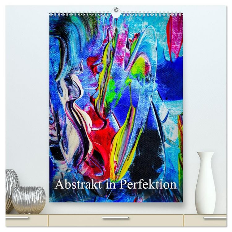 Produktbild: Abstrakt in Perfektion (hochwertiger Premium Wandkalender 2026 DIN A2 hoch), Kunstdruck in Hochglanz