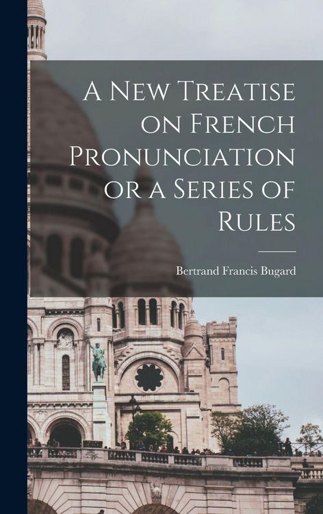Produktbild: A New Treatise on French Pronunciation or a Series of Rules