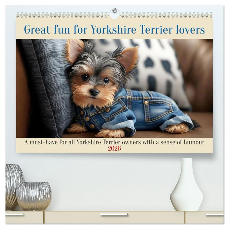 Produktbild: Great fun for Yorkshire Terrier lovers (High Quality Premium Wall Calendar 2026 DIN A2 landscape),CALVENDO 12 Month Wall Calendar