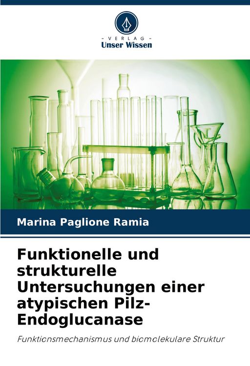 Produktbild: Funktionelle und strukturelle Untersuchungen einer atypischen Pilz-Endoglucanase