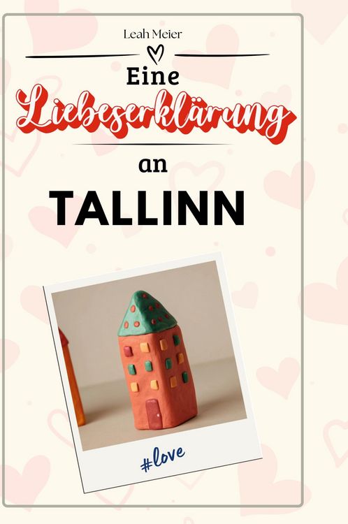 Produktbild: Eine Liebeserkl&auml;rung an Tallinn