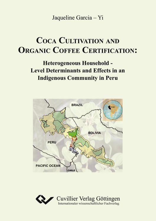 Produktbild: Coca Cultivation and Organic Coffee Certification. Heterogeneous Household - Level Determinations and Effects in an Indigenous Community in Peru