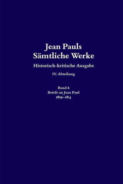 Produktbild: Jean Pauls S&auml;mtliche Werke. Vierte Abteilung: Briefe an Jean Paul / 1809 bis 1814