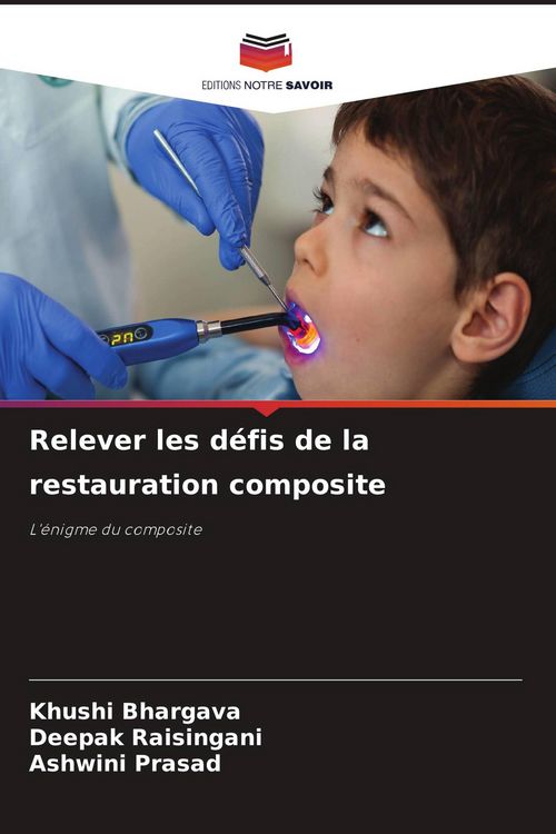 Produktbild: Relever les d&eacute;fis de la restauration composite