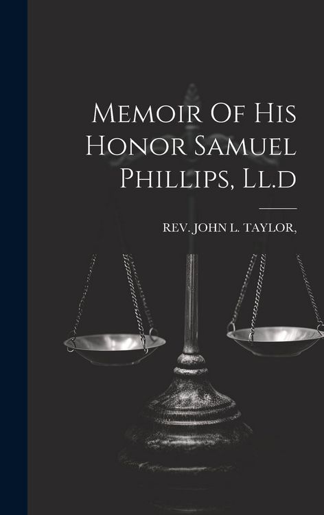 Produktbild: Memoir Of His Honor Samuel Phillips, Ll.d