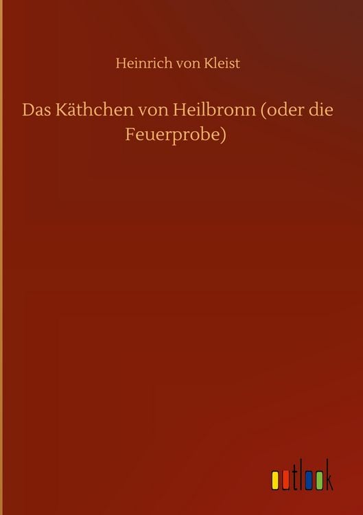 Produktbild: Das K&auml;thchen von Heilbronn (oder die Feuerprobe)