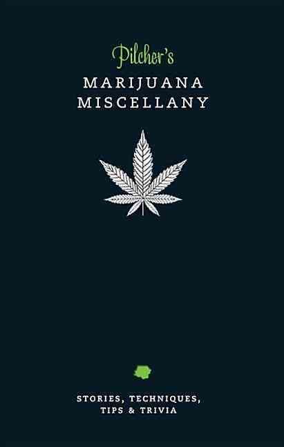 Produktbild: Pilcher, T: Pilcher's Marijuana Miscellany