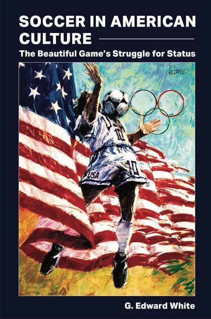 Produktbild: Soccer in American Culture: The Beautiful Game's Struggle for Status