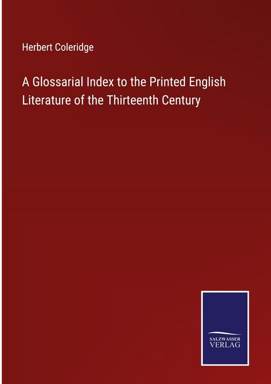 Produktbild: A Glossarial Index to the Printed English Literature of the Thirteenth Century