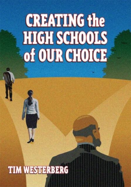 Produktbild: Westerberg, T: Creating the High Schools of Our Choice