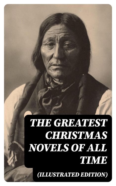 Produktbild: The Greatest Christmas Novels of All Time (Illustrated Edition)