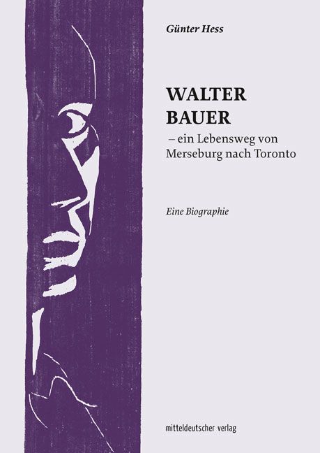 Produktbild: Walter Bauer &ndash; ein Lebensweg von Merseburg nach Toronto