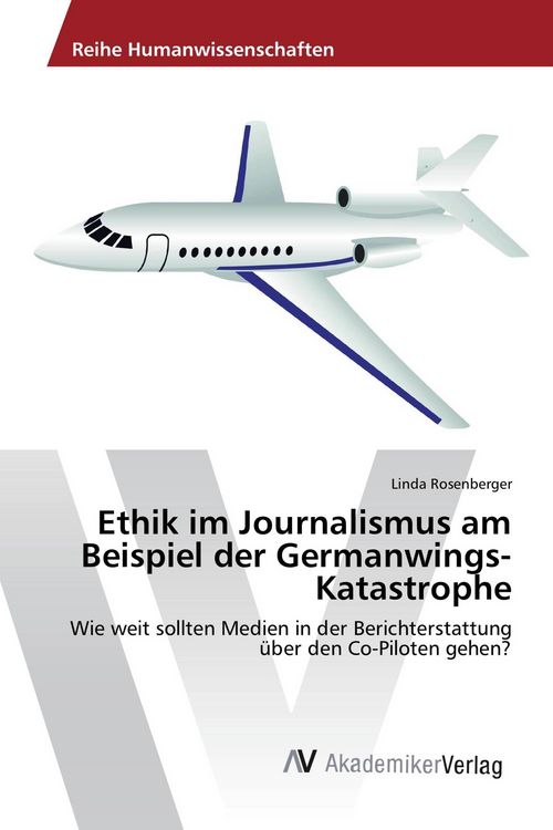 Produktbild: Ethik im Journalismus am Beispiel der Germanwings-Katastrophe