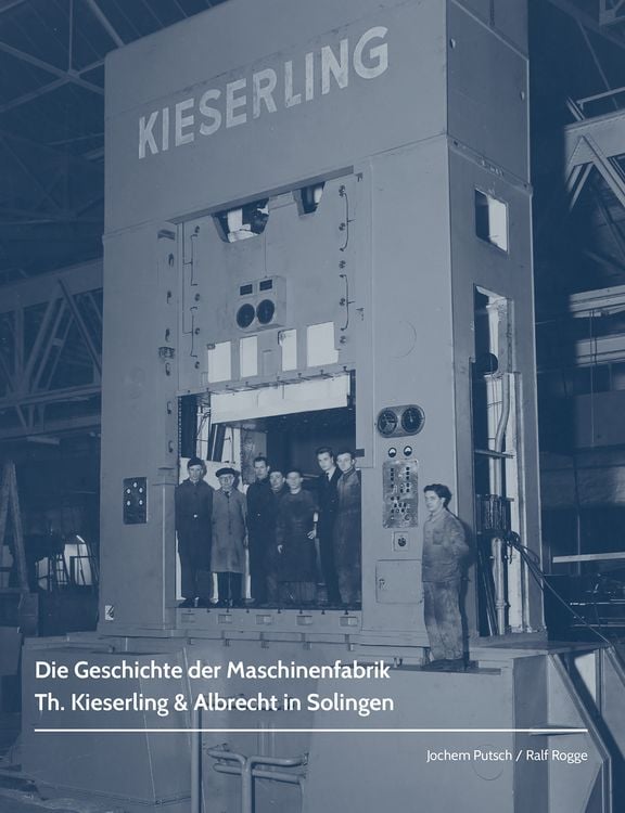 Produktbild: Die Geschichte der Maschinenfabrik Th. Kieserling & Albrecht in Solingen