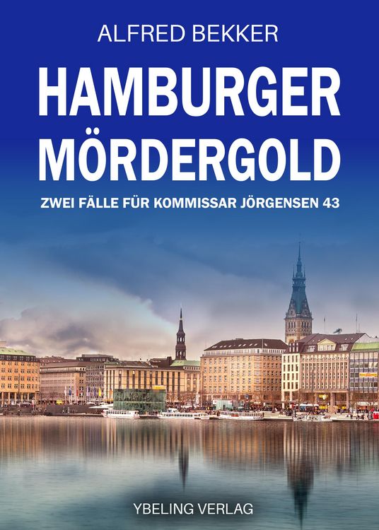 Produktbild: Hamburger M&ouml;rdergold: Zwei F&auml;lle f&uuml;r Kommissar J&ouml;rgensen 43. Hamburg Krimis