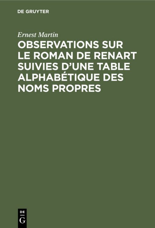 Produktbild: Observations sur le roman de Renart suivies d&rsquo;une table alphab&eacute;tique des noms propres