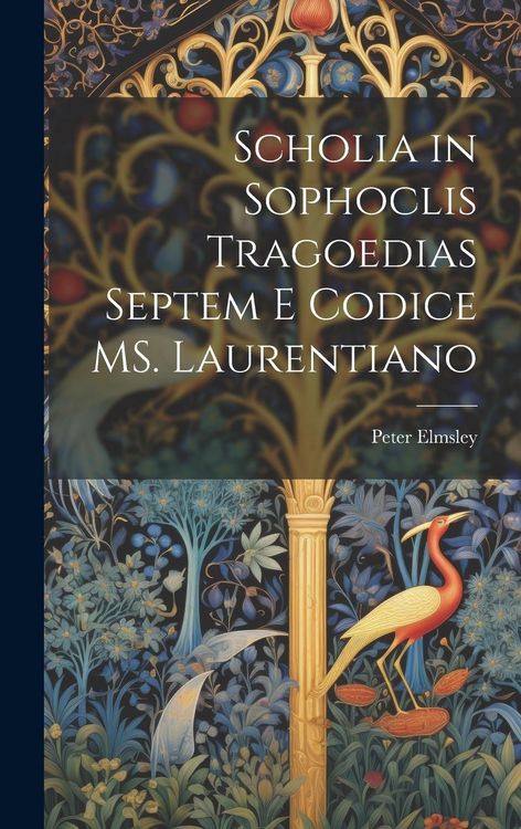 Produktbild: Scholia in Sophoclis tragoedias septem e codice MS. Laurentiano
