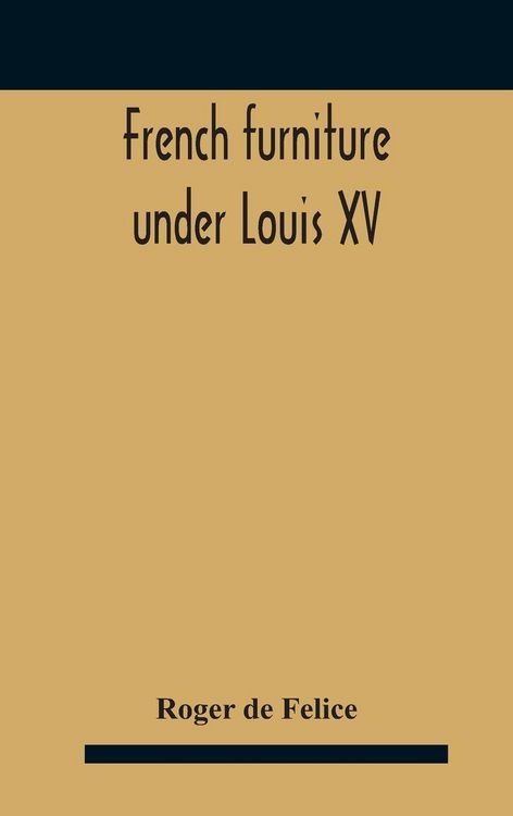 Produktbild: French Furniture Under Louis Xv