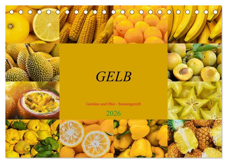 Produktbild: GELB - Gem&uuml;se und Obst - Sonnengereift (Tischkalender 2026 DIN A5 quer), CALVENDO Monatskalender