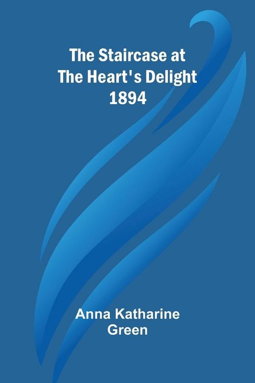 Produktbild: The Staircase At The Heart's Delight 1894