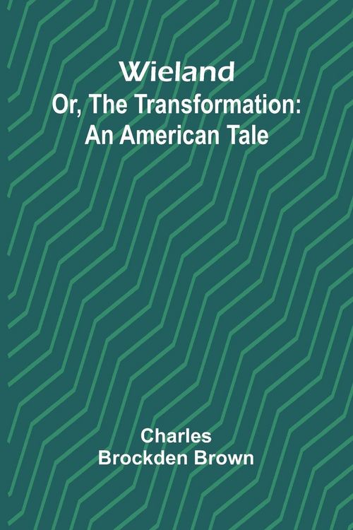 Produktbild: Wieland; Or, The Transformation