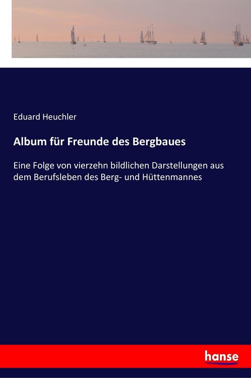 Produktbild: Album f&uuml;r Freunde des Bergbaues