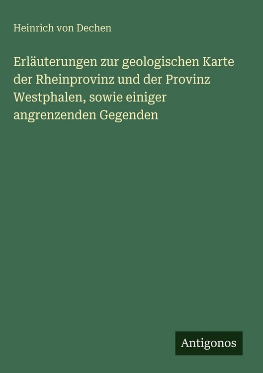 Produktbild: Erl&auml;uterungen zur geologischen Karte der Rheinprovinz und der Provinz Westphalen, sowie einiger angrenzenden Gegenden