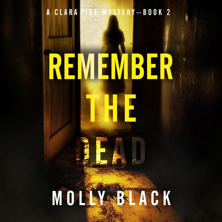 Produktbild: Remember The Dead (A Clara Pike FBI Thriller&mdash;Book Two)