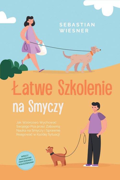 Produktbild: Latwe Szkolenie na Smyczy: Jak Wzorcowo Wychowac Swojego Psa przez Zabawna Nauka na Smyczy i Sprawnie Reagowac w Kazdej Sytuacji - Wraz z Najlepszymi